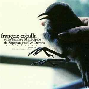 🎼 Françoiz Coballa - et La Fanfare Municipale de Zapopan joue Les Démos Album