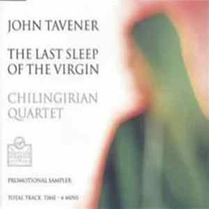 🎼 John Tavener - Chilingirian Quartet - The Last Sleep Of The Virgin Album