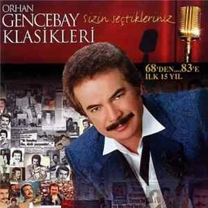 🎼 Orhan Gencebay - Orhan Gencebay Klasikleri / Sizin Seçtikleriniz 68'den... 83'e İlk 15 Yıl Album