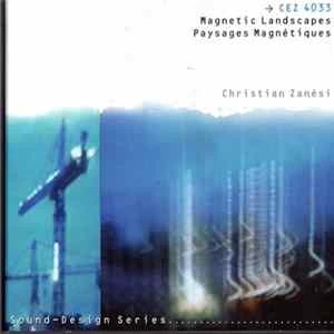 🎼 Christian Zanési - Magnetic Landscapes/Paysages Magnetiques Album