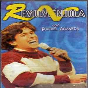 🎼 Rafael Araneda - Revolviendola con Rafael Araneda Album