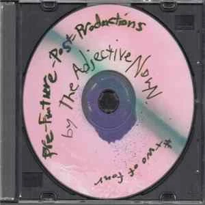 🎼 The Adjective Noun - Pre-Future-Post-Productions Album