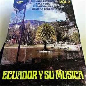 🎼 Segundo Bautista, Kike Vega, E. Manosalvas, Olmedo Torres - Ecuador Y Su Música - Vol. 2 Album