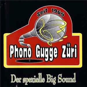 🎼 Phono Gugge Züri - Phono Gugge Züri (Der Spezielle Big Sound) Album