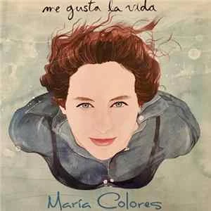 🎼 María Colores - Me Gusta La Vida Album