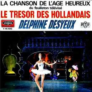 🎼 Delphine Desyeux - La Chanson De L’âge Heureux Du Feuilleton Télévisé Le Trésor Des Hollandais Album