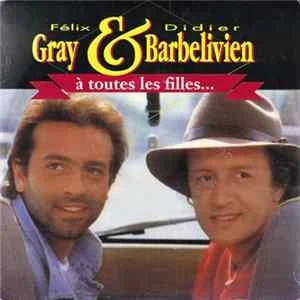 🎼 Félix Gray & Didier Barbelivien - À Toutes Les Filles Album