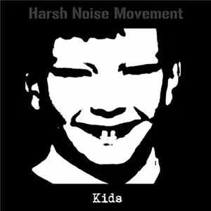 🎼 Harsh Noise Movement - Kids EP Album