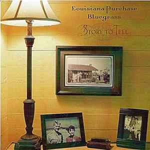 🎼 Louisiana Purchase Bluegrass - Story To Tell Album