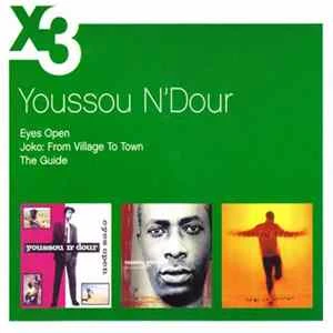 🎼 Youssou N'Dour - X3 - Eyes Open / Joko: From Village To Town / The Guide Album