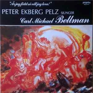 🎼 Carl Michael Bellman, Peter Ekberg Pelz - Är Jag Född Så Vill Jag Leva! Album