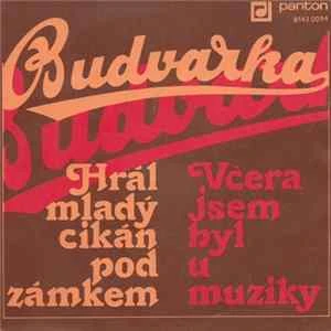 🎼 Budvarka - Hrál Mladý Cikán Pod Zámkem / Včera Jsem Byl U Muziky Album