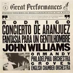 🎼 Rodrigo / John Williams ; Ormandy, Philadelphia Orchestra ; Groves, English Chamber Orchestra - Concierto De Aranjuez / Fantasía Para Un Gentilhombre Album