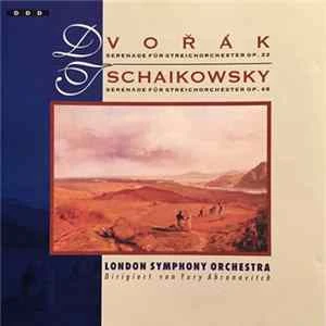 🎼 Dvořák, Tchaikovsky, London Symphony Orchestra, Yury Ahronovitch - Serenade Für Streichorchester Op. 22 / Serenade Für Streichorchester Op. 48. Album