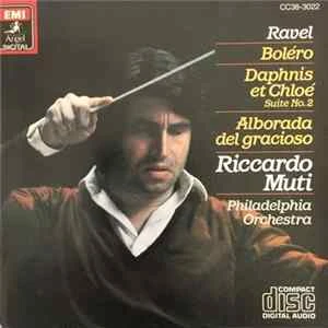🎼 Ravel - Riccardo Muti, Philadelphia Orchestra - Boléro - Daphnis Et Chloé Suite No.2 - Alborada Del Gracioso Album