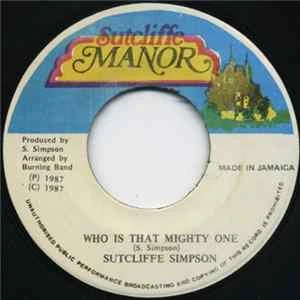 🎼 Sutcliffe Simpson - Who Is That Mighty One Album