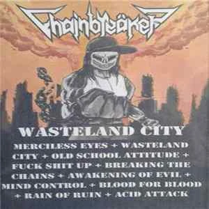 🎼 Chainbreäker - Wasteland City Album